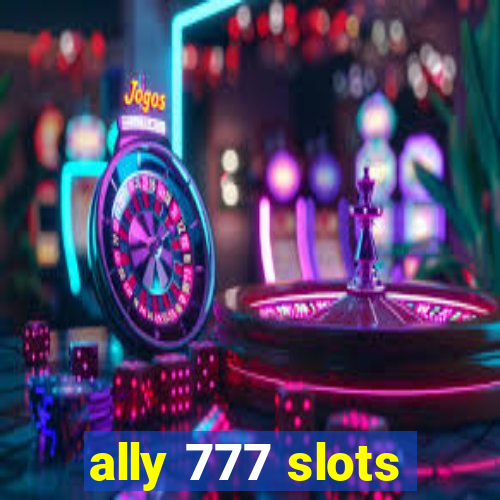 ally 777 slots